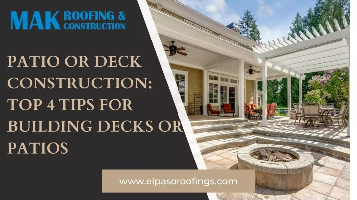 patio or deck construction top 4 tips