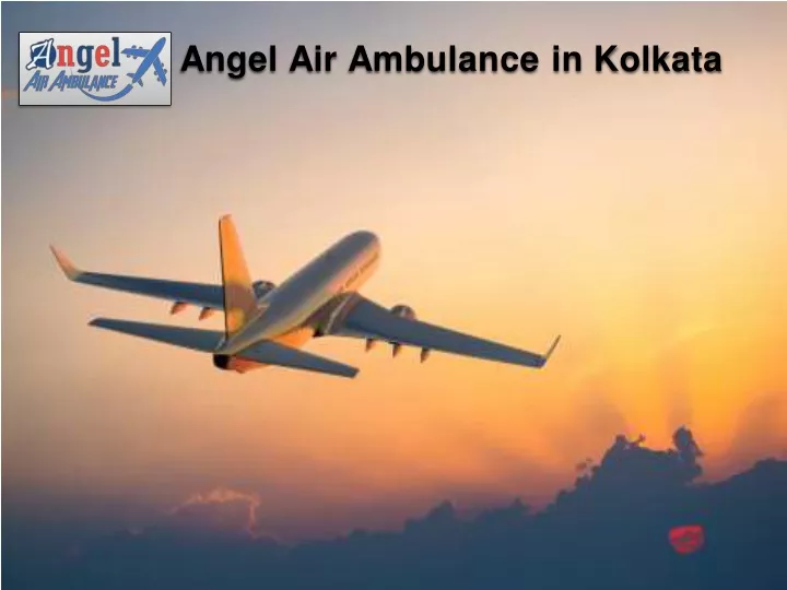 angel air ambulance in kolkata