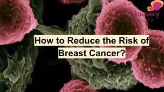 How to reduce the risk of Breast Cancer?