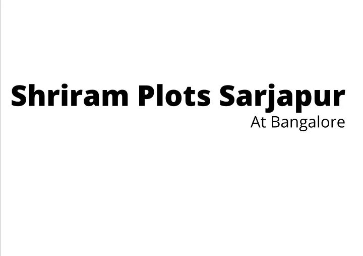 shriram plots sarjapur