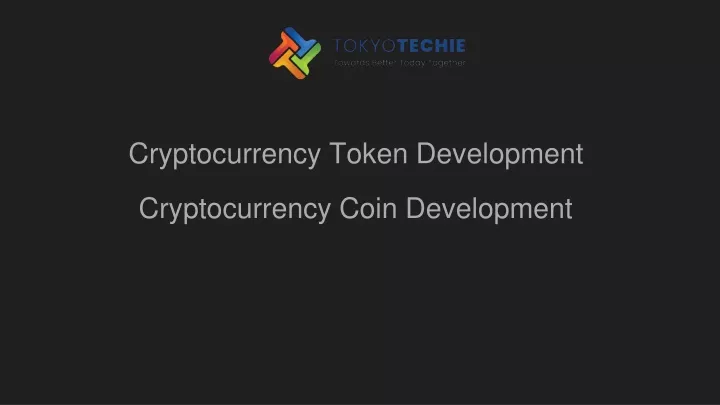 cryptocurrency token development cryptocurrency coin development