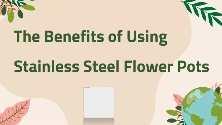 the benefits of using stainless steel flower pots