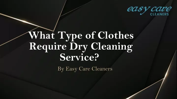 what type of clothes require dry cleaning service