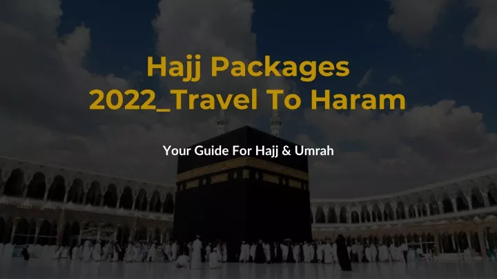 hajj packages 2022 travel to haram
