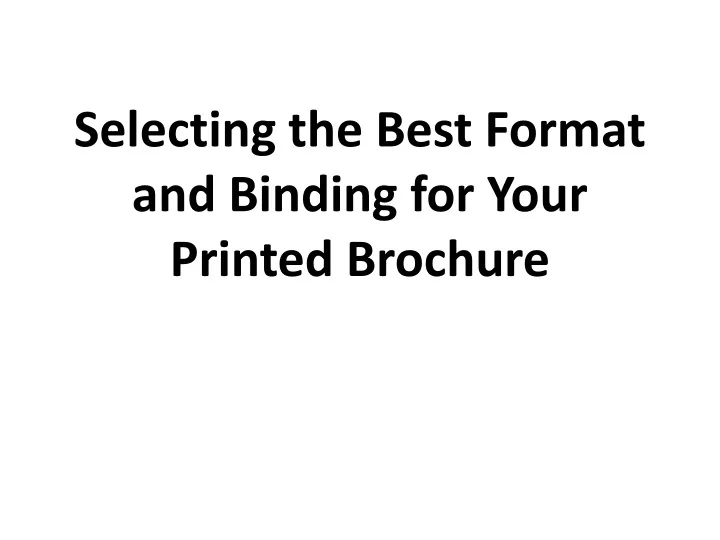 selecting the best format and binding for your printed brochure