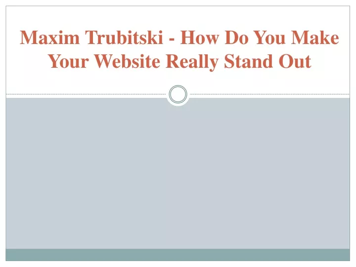 maxim trubitski how do you make your website really stand out