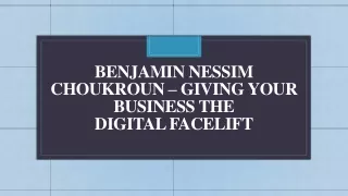 Benjamin Nessim Choukroun – Giving Your Business The Digital Facelift