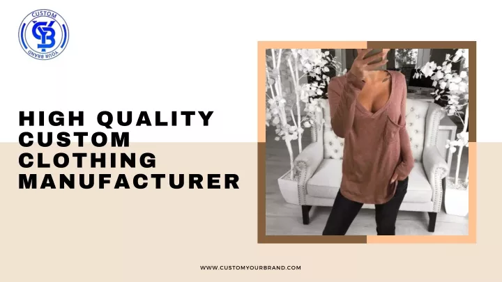 high quality custom clothing manufacturer