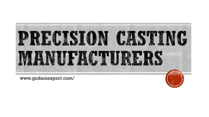precision casting manufacturers