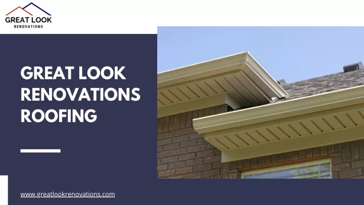 great look renovations roofing