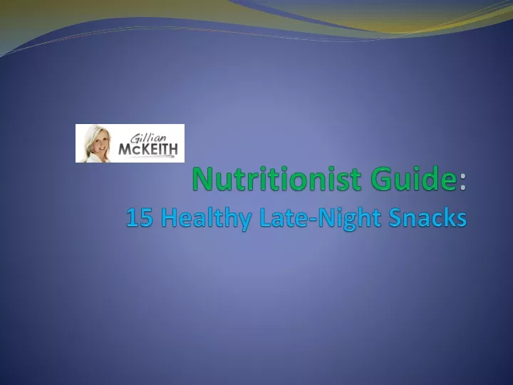 nutritionist guide 15 healthy late night snacks