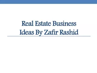 Real Estate Business Ideas By Zafir Rashid
