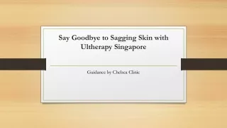 Say Goodbye to Sagging Skin with Ultherapy Singapore