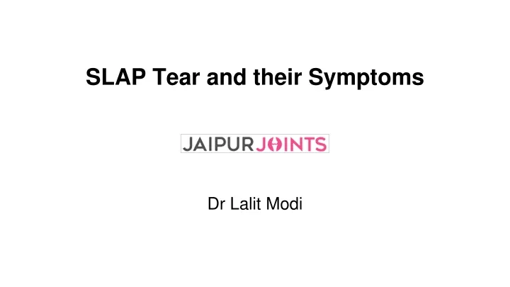 slap tear and their symptoms