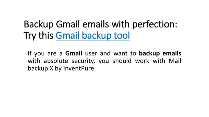 backup gmail emails with perfection try this gmail backup tool