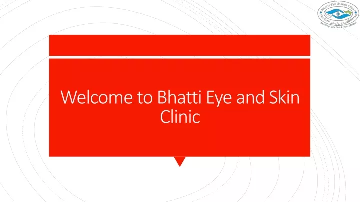 welcome to bhatti eye and skin clinic