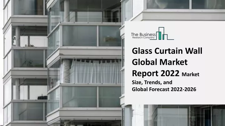 glass curtain wall global market report 2022