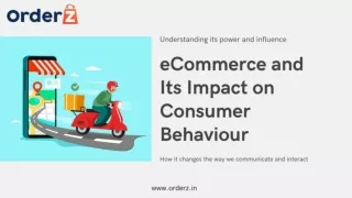 eCommerce and It's Impact on Consumer Behaviour - OrderZ