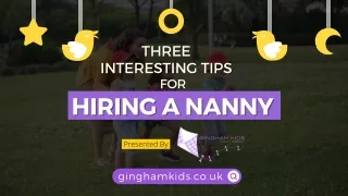 Three Interesting Tips for Hiring a Nanny