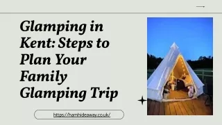 Glamping in Kent_ 6 Steps to Plan Your Family Glamping Trip