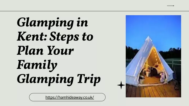 glamping in kent steps to plan your family