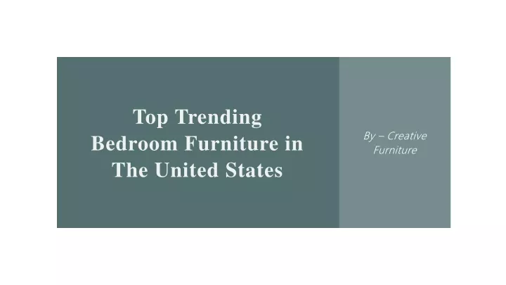 top trending bedroom furniture in the united states