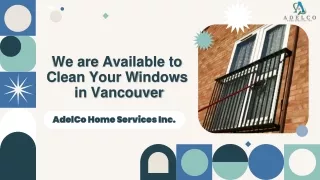 we a re a vailable to c lean y our w indows in vancouver