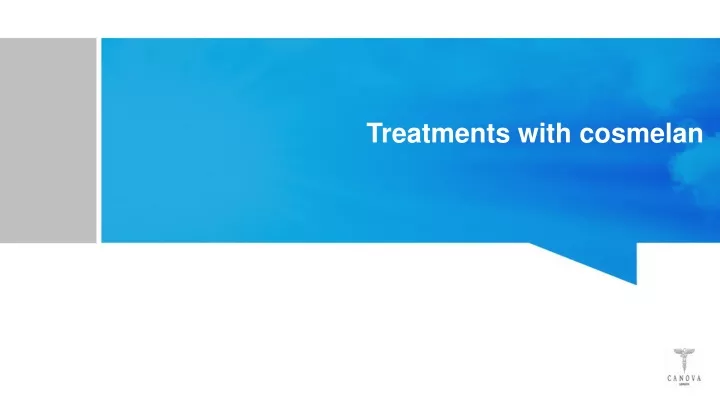 treatments with cosmelan
