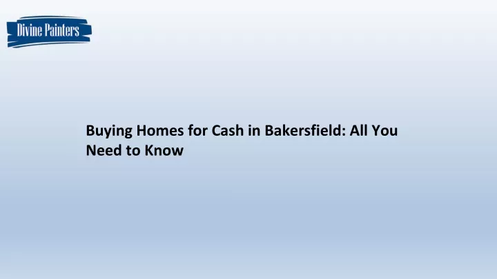 buying homes for cash in bakersfield all y ou n eed to k now