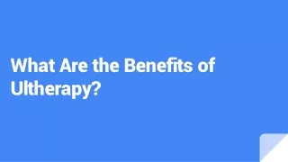 What Are the Benefits of Ultherapy?