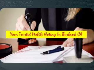Your Trusted Mobile Notary In Burbank CA