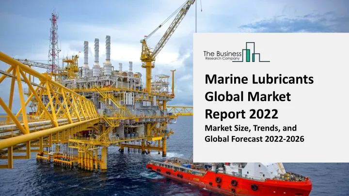 marine lubricants global market report 2022