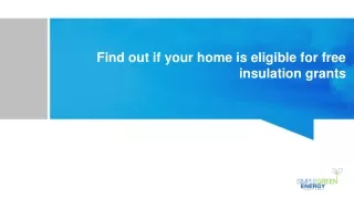 Find out if your home is eligible for free insulation grants
