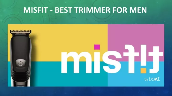 misfit best trimmer for men