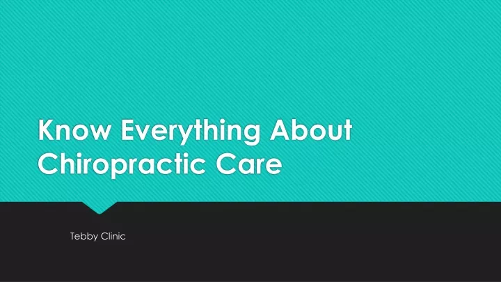 know everything about chiropractic care