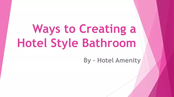 ways to creating a hotel style bathroom