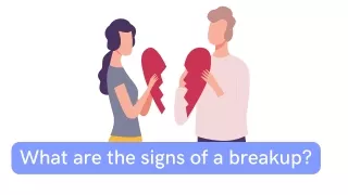 What are the signs of a breakup?