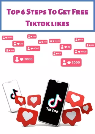 top 6 steps to get free tiktok likes tiktok likes