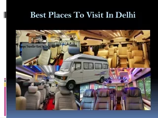 Best Places to Visit in Delhi by Tempo Traveller on Rent