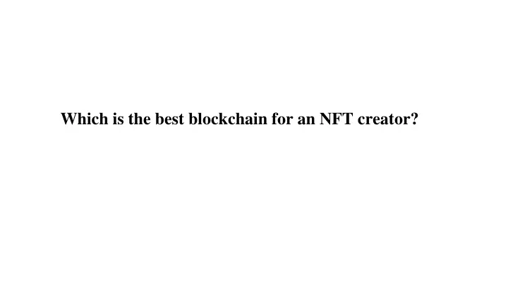 which is the best blockchain for an nft creator