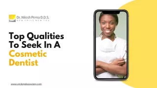 Top Qualities To Seek In A Cosmetic Dentist