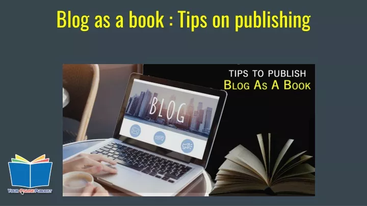 blog as a book tips on publishing