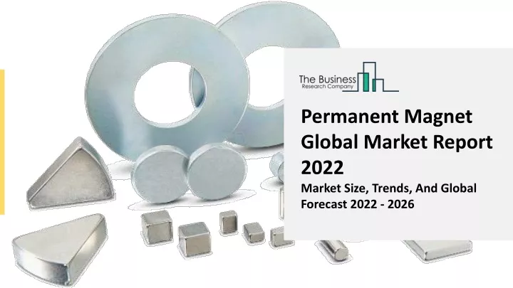 permanent magnet global market report 2022 market