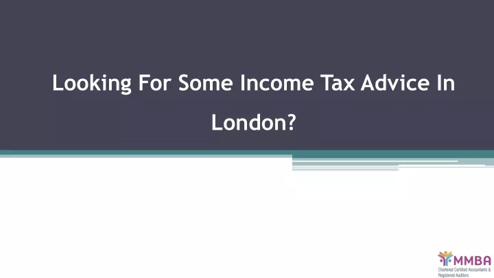 looking for some income tax advice in london