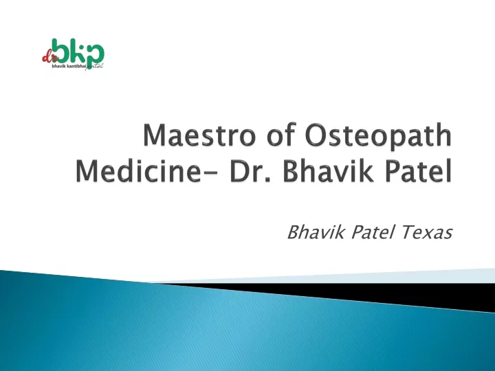 maestro of osteopath medicine dr bhavik patel