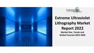Extreme Ultraviolet Lithography Market Report 2022