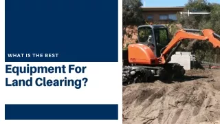 What Is The Best Equipment For Land Clearing