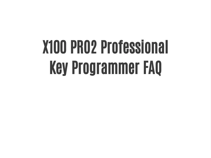 x100 pro2 professional key programmer faq