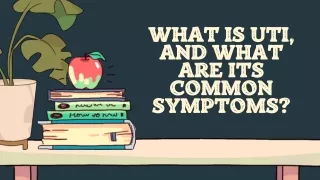 what is uti and what are its common symptoms