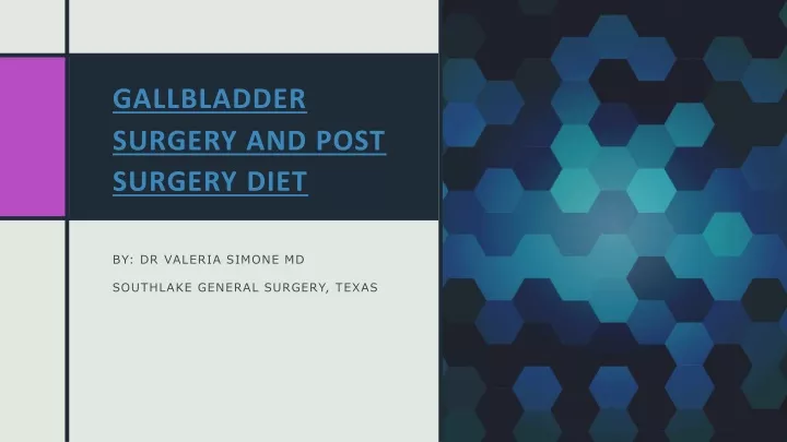 gallbladder surgery and post surgery diet